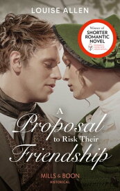 A Proposal To Risk Their Friendship (Liberated Ladies, Book 5) (Mills & Boon Historical)【電子書籍】[ Louise Allen ]