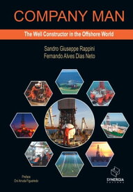 Company man the well constructor in the offshore world【電子書籍】[ SANDRO GIUSEPPE RAPPINI ]
