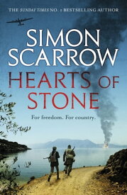 Hearts of Stone A gripping historical thriller of World War II and the Greek resistance【電子書籍】[ Simon Scarrow ]