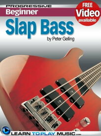 Slap Bass Guitar Lessons for Beginners Teach Yourself How to Play Bass Guitar (Free Video Available)【電子書籍】[ LearnToPlayMusic.com ]