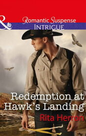Redemption At Hawk's Landing (Mills & Boon Intrigue) (Badge of Justice, Book 1)【電子書籍】[ Rita Herron ]