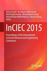 InCIEC 2015 Proceedings of the International Civil and Infrastructure Engineering Conference【電子書籍】