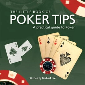 Little Book of Poker Tips【電子書籍】[ Michael Lee ]