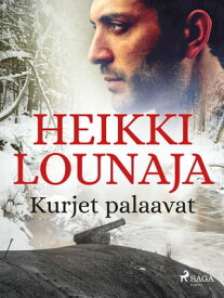 Kurjet palaavat【電子書籍】[ Heikki Lounaja ]