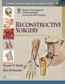 Master Techniques in Otolaryngology - Head and Neck Surgery: Reconstructive Surgery【電子書籍】[ Eric Genden ]