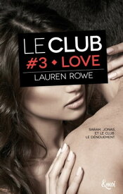 Love Le Club - Volume 3【電子書籍】[ Lauren Rowe ]