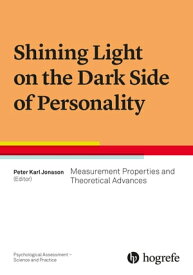Shining Light on the Dark Side of Personality Measurement Properties and Theoretical Advances【電子書籍】