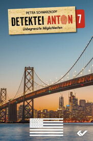 Detektei Anton: Unbegrenzte M?glichkeiten Band 7【電子書籍】[ Petra Schwarzkopf ]