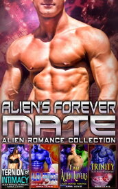 Alien’s Forever Mate : Alien Romance Collection【電子書籍】[ Anna Lewis ]