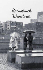 Rainstruck Wanderer【電子書籍】[ Sara S?de ]