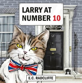 Larry at Number 10【電子書籍】[ Elizabeth C Radcliffe ]