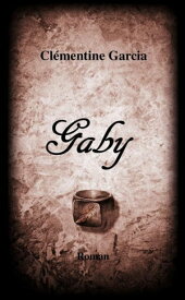 Gaby【電子書籍】[ Cl?mentine Garcia ]