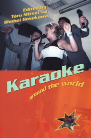 Karaoke Around the World Global Technology, Local Singing【電子書籍】