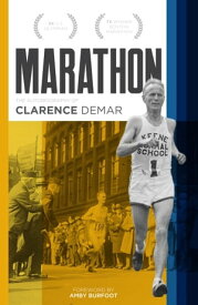 Marathon Autobiography of Clarence Demar- America's Grandfather of Running【電子書籍】[ Clarence DeMar ]