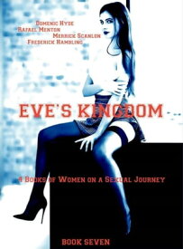 Eve's Kingdom - Book Seven 4-Books of Women on a Sexual Journey【電子書籍】[ Dominic Hyde ]