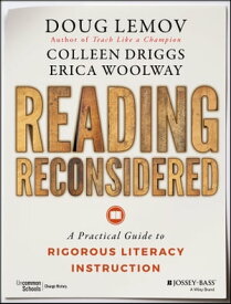 Reading Reconsidered A Practical Guide to Rigorous Literacy Instruction【電子書籍】[ Doug Lemov ]