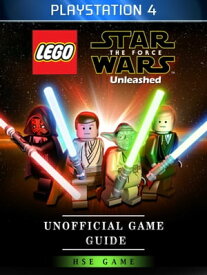 Lego Star Wars The Force Unleashed PlayStation 4 Unofficial Game Guide【電子書籍】[ Hse Game ]