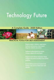 Technology Future A Complete Guide - 2020 Edition【電子書籍】[ Gerardus Blokdyk ]