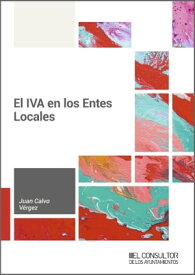 El IVA en los Entes Locales【電子書籍】[ Juan Calvo V?rgez ]