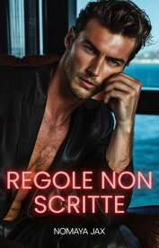 Regole Non Scritte Una storia d’amore【電子書籍】[ Nomaya Jax ]