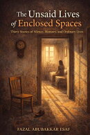 The Unsaid Lives of Enclosed Spaces
