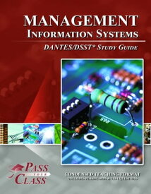 DSST Management Information Systems DANTES Test Study Guide【電子書籍】[ Pass Your Class Study Guides ]