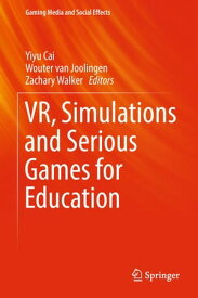 VR, Simulations and Serious Games for Education【電子書籍】