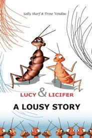 Lucy & Licifer: A Lousy Story【電子書籍】[ Sally Sharf ]