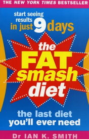 The Fat Smash Diet The Last Diet You'll Ever Need【電子書籍】[ Ian K Smith M.D. ]