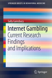 Internet Gambling Current Research Findings and Implications【電子書籍】[ Sally Gainsbury ]