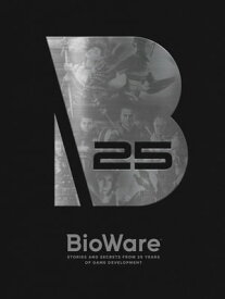 BioWare: Stories and Secrets from 25 Years of Game Development 【電子書籍】[ Bioware ]