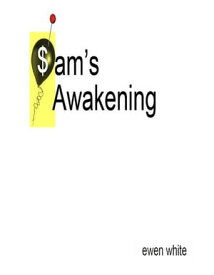 Sam's Awakening【電子書籍】[ ewen white ]