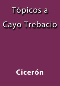 T?picos a Cayo Trebacio【電子書籍】[ Cicer?n ]
