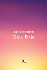 Etno Rais【電子書籍】[ Sergio Cecchetti ]
