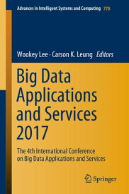 Big Data Applications and Services 2017 The 4th International Conference on Big Data Applications and Services【電子書籍】