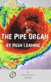 The Pipe Organ【電子書籍】[ Rush Leaming ]
