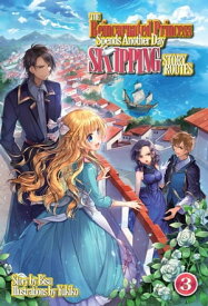 The Reincarnated Princess Spends Another Day Skipping Story Routes: Volume 3【電子書籍】[ Bisu ]