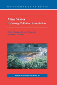 Mine Water Hydrology, Pollution, Remediation【電子書籍】[ Robert S. Hedin ]