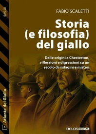 Storia (e filosofia) del giallo【電子書籍】[ Fabio Scaletti ]