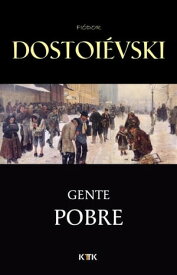 Gente Pobre【電子書籍】[ Fi?dor Dostoi?vski ]