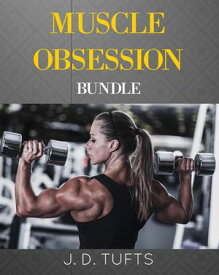 Muscle Obsession【電子書籍】[ J. D. Tufts ]