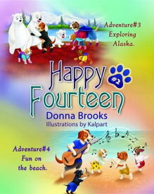 Happy Fourteen # 2 Exploring Alaska, Fun on the beach【電子書籍】[ Donna Brooks ]