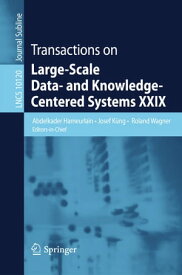 Transactions on Large-Scale Data- and Knowledge-Centered Systems XXIX【電子書籍】