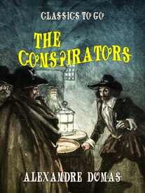 The Conspirators【電子書籍】[ Alexandre Dumas ]