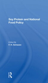 Soy Protein And National Food Policy【電子書籍】[ F. H. Schwarz ]