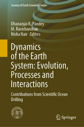 Dynamics of the Earth System: Evolution, Processes and Interactions Contributions from Scientific Ocean Drilling