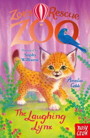 Zoe's Rescue Zoo: The Laughing Lynx【電子書籍】[ Amelia Cobb ]