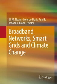 Broadband Networks, Smart Grids and Climate Change【電子書籍】
