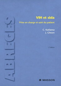 VIH et sida Prise en charge et suivi du patient【電子書籍】[ Christine Katlama ]