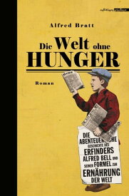 Die Welt ohne Hunger【電子書籍】[ Alfred Bratt ]